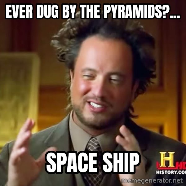 Giorgio A Tsoukalos Hair meme: Ever dug by the pyramids?... / Space ship