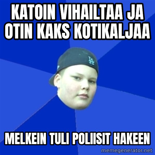 Jonnen Neuvo meme: Katoin vihailtaa ja otin kaks kotikaljaa / melkein tuli poliisit hakeen