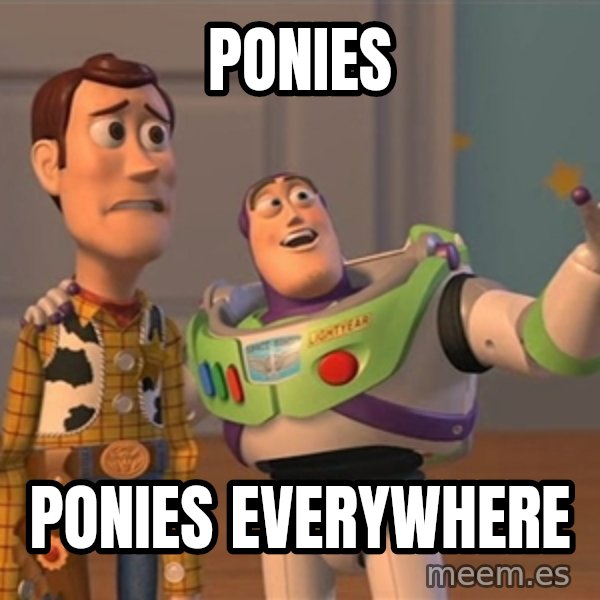 Anonymous, Anonymous Everywhere meme: ponies / ponies everywhere