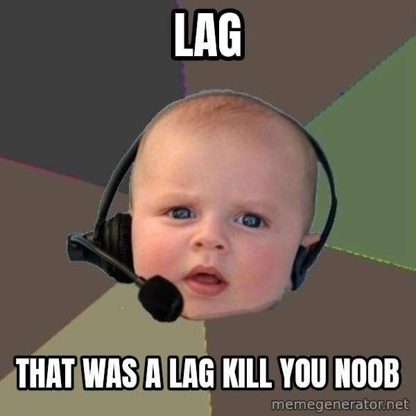 FPS N00b meme: LAG / that was a lag kill you noob