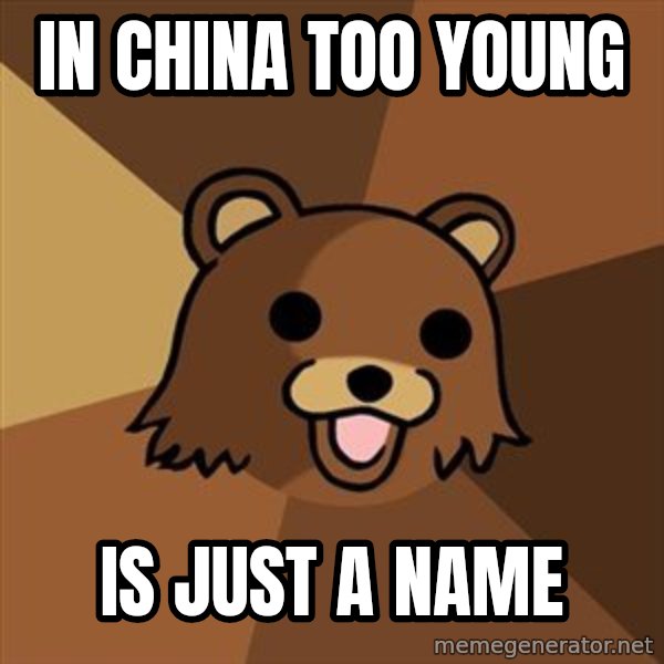 Pedobear meme: In china too young / is just a name