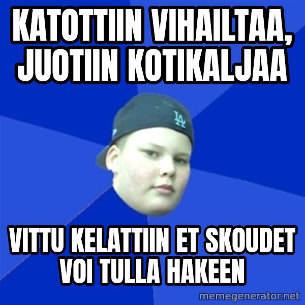Jonnen Neuvo meme: Katottiin vihailtaa, juotiin kotikaljaa / vittu kelattiin et skoudet voi tulla hakeen