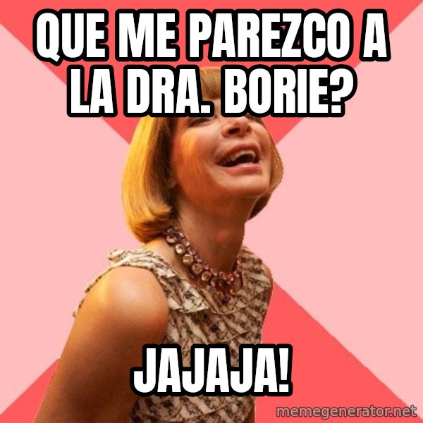 Amused Anna Wintour meme: que me parezco a la dra. borie? / jajaja!