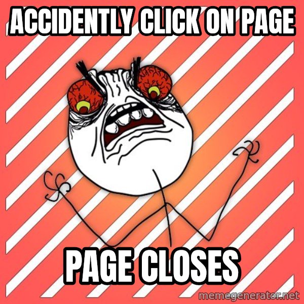 iHate meme: accidently click on page / page closes