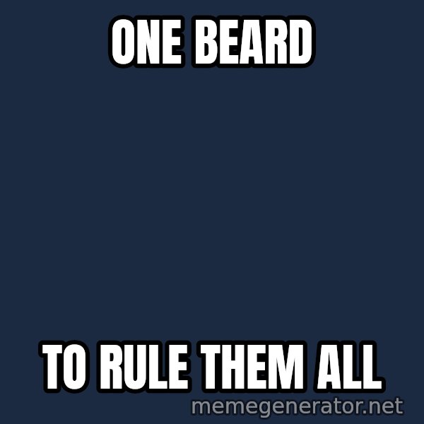 Epic Beard Man meme: one beard / to rule them all