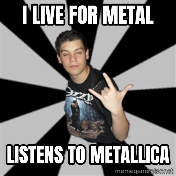 Metal Boy From Hell meme: i live for metal / listens to metallica