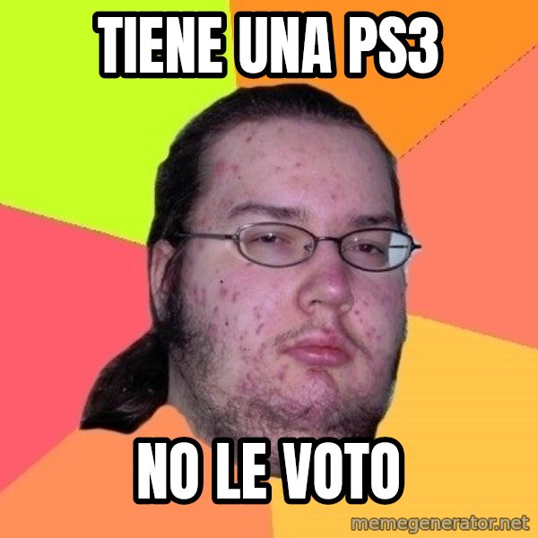 gordo granudo meme: tiene una ps3 / no le voto