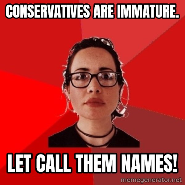 Liberal Douche Garofalo meme: conservatives are immature. / Let call them names!