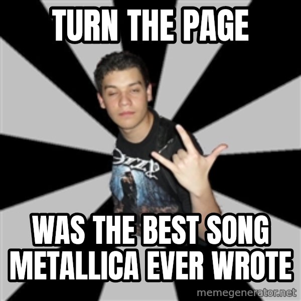 Metal Boy From Hell meme: turn the page / was the best song metallica ever wrote