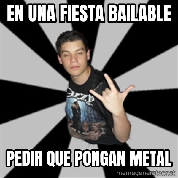 Metal Boy From Hell meme: EN UNA FIESTA BAILABLE / PEDIR QUE PONGAN METAL