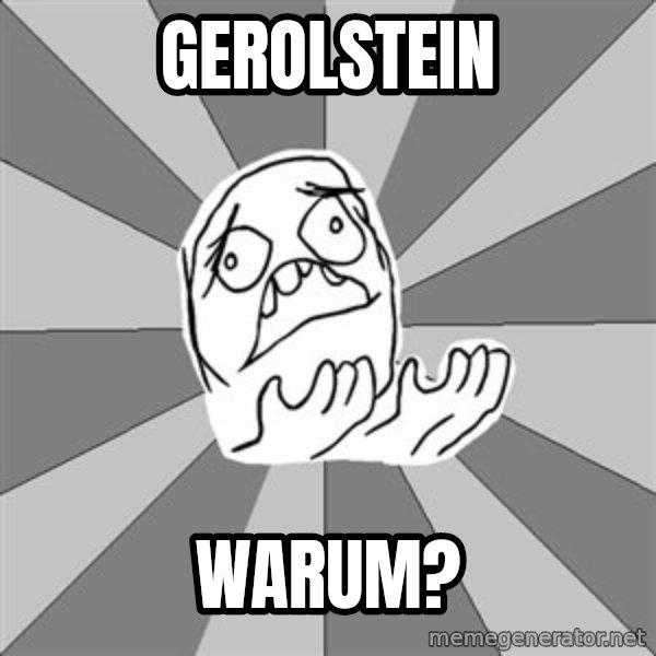 Whyyy??? meme: Gerolstein / Warum?