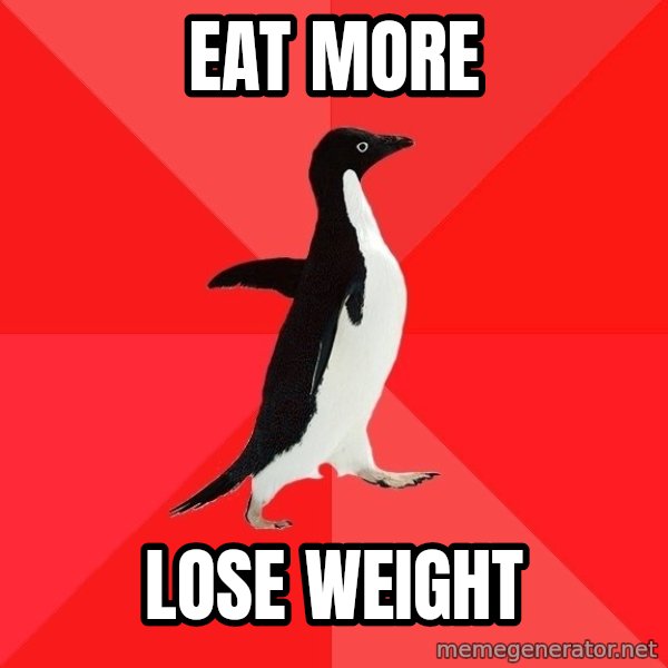 Socially Awesome Penguin meme: eat more / lose weight