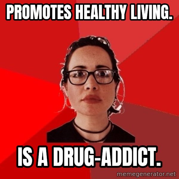 Liberal Douche Garofalo meme: Promotes healthy living. / Is a drug-addict.