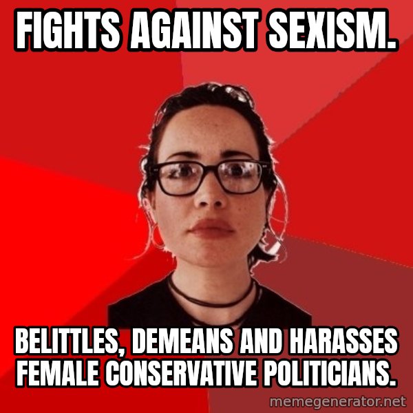 Liberal Douche Garofalo meme: Fights against sexism. / belittles, demeans and harasses female conservative politicians.