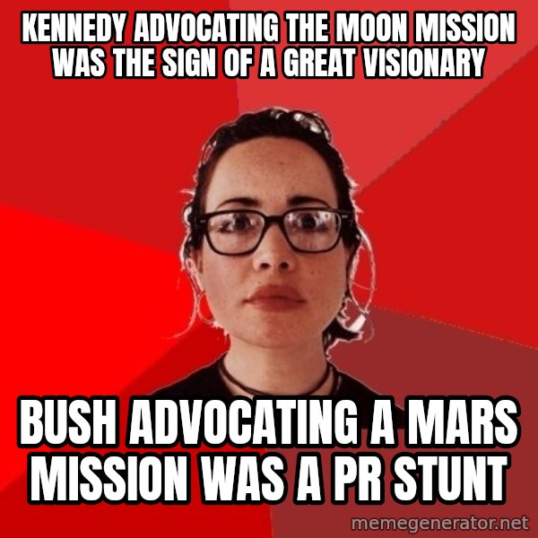 Liberal Douche Garofalo meme: Kennedy advocating the moon mission was the sign of a great visionary / Bush advocating a mars mission was a PR stunt