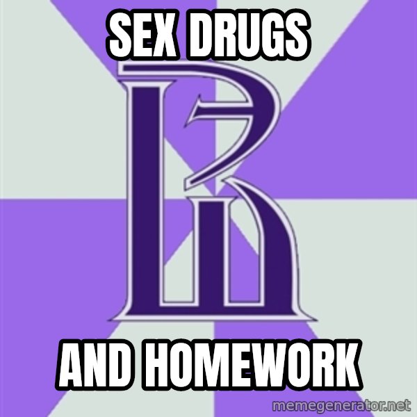 HSE meme: SEX DRUGS / AND HOMEWORK