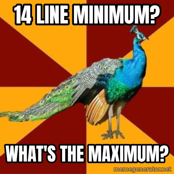 Thespian Peacock meme: 14 line minimum? / What's the maximum?