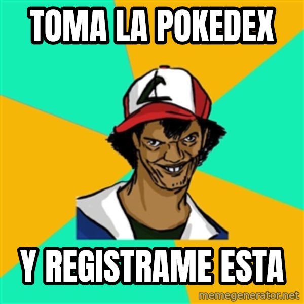 Ash Pedreiro meme: toma la pokedex / y registrame esta