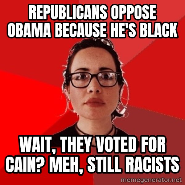 Liberal Douche Garofalo meme: Republicans oppose obama because he's black / wait, they voted for cain? Meh, still racists
