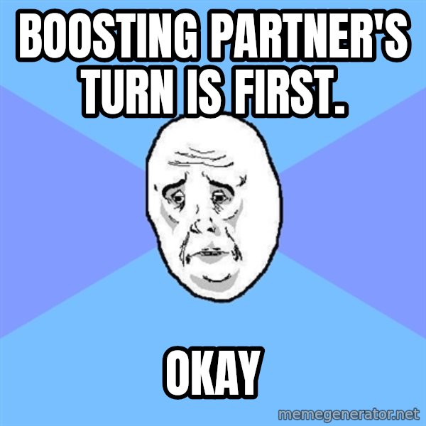 Okay Guy meme: bOOSTING PARTNER'S TURN IS FIRST. / OKAY