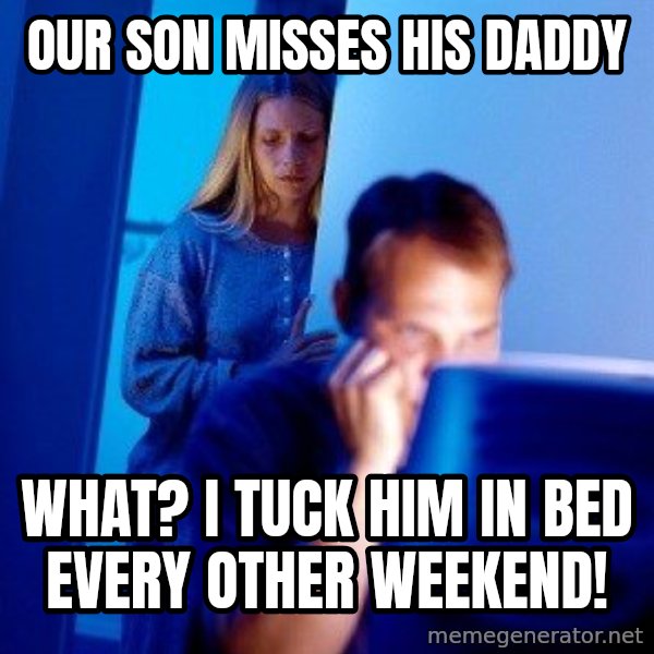 Internet Husband meme: our son misses his daddy / what? i tuck him in bed every other weekend!