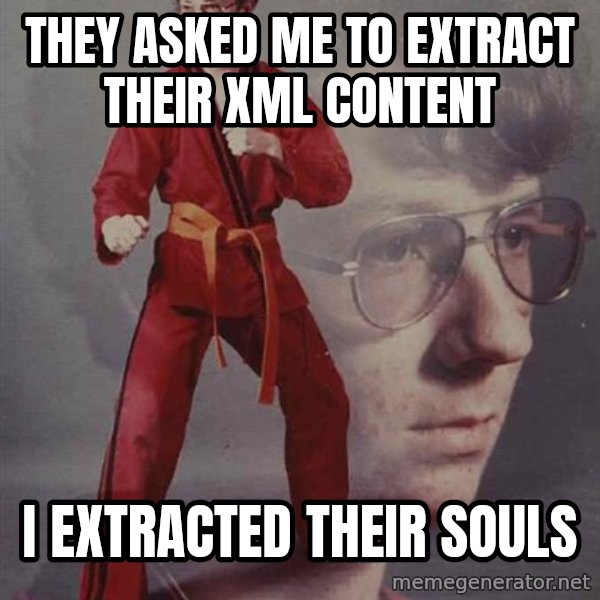 PTSD Karate Kyle meme: they asked me to extract their xml content / i extracted their souls
