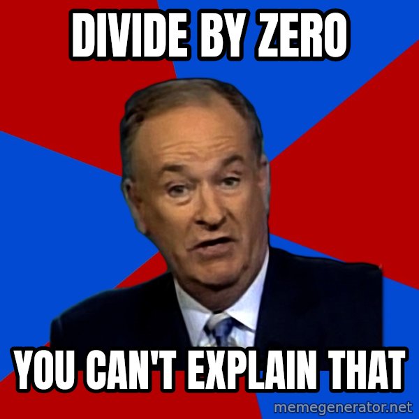 Bill O'Reilly Proves God meme: DIVIDE BY ZERO / YOU CAN'T EXPLAIN THAT