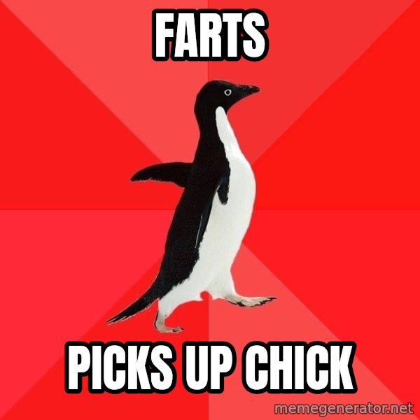 Socially Awesome Penguin meme: farts / picks up chick