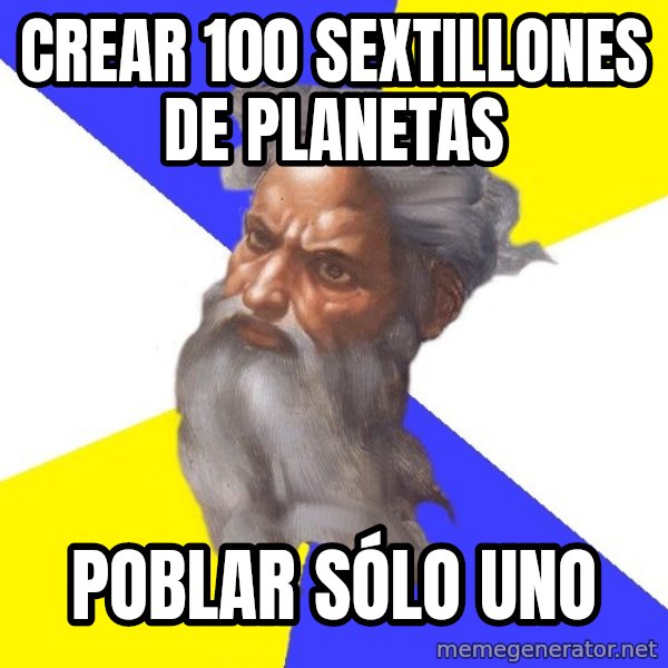 God meme: crear 100 sextillones de planetas / poblar sólo uno