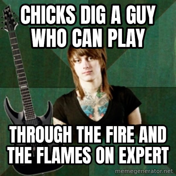 Progressive Guitarist meme: Chicks dig a guy who can play / Through The Fire and the Flames on Expert