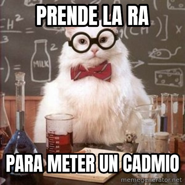 Chemistry Cat meme: Prende la RA / para meter un cadmio