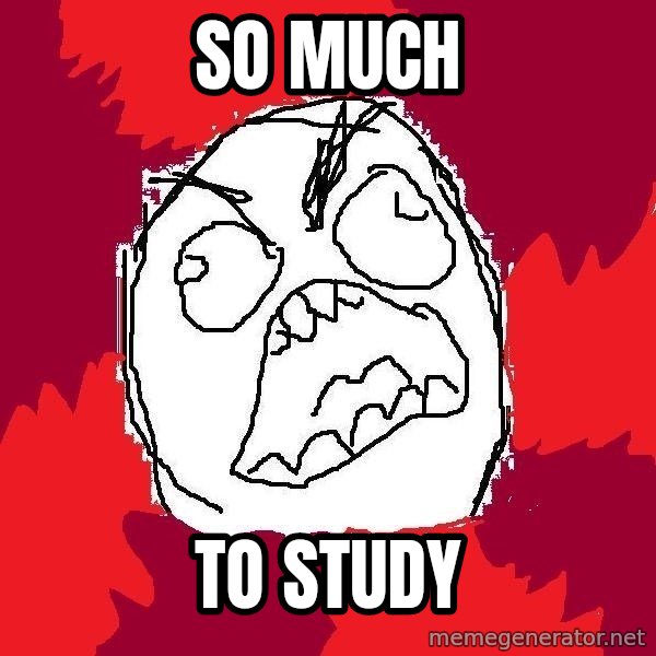 Rage FU meme: So much / to study
