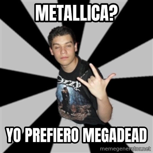 Metal Boy From Hell meme: metallica? / Yo prefiero Megadead