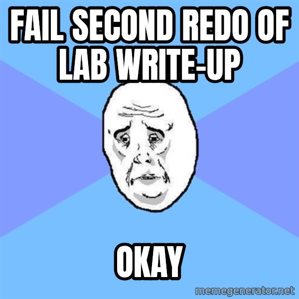 Okay Guy meme: FAIL SECOND REDO OF LAB WRITE-UP / OKAY