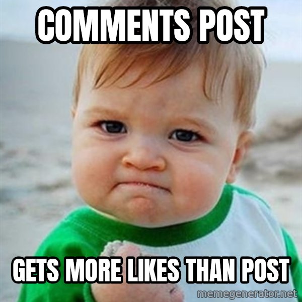 Victory Baby meme: comments post / gets more likes than post