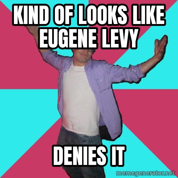 Douchebag Roommate meme: kind of looks like eugene levy / denies it