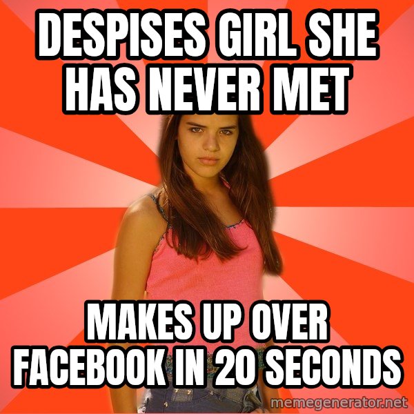 Jealous Girl meme: Despises girl she has never met / makes up over facebook in 20 seconds