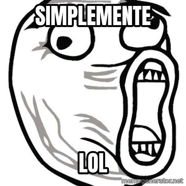 Lol Guy meme: simplemente / lol