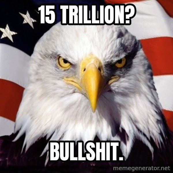 American Pride Eagle meme: 15 trillion? / bullshit.