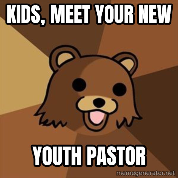 Pedobear meme: kids, meet your new / youth pastor