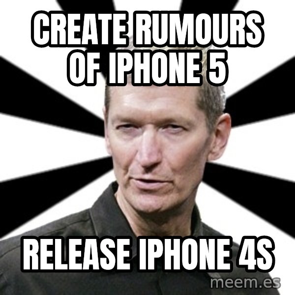 Tim Cook Time meme: create rumours of iphone 5 / release iphone 4s