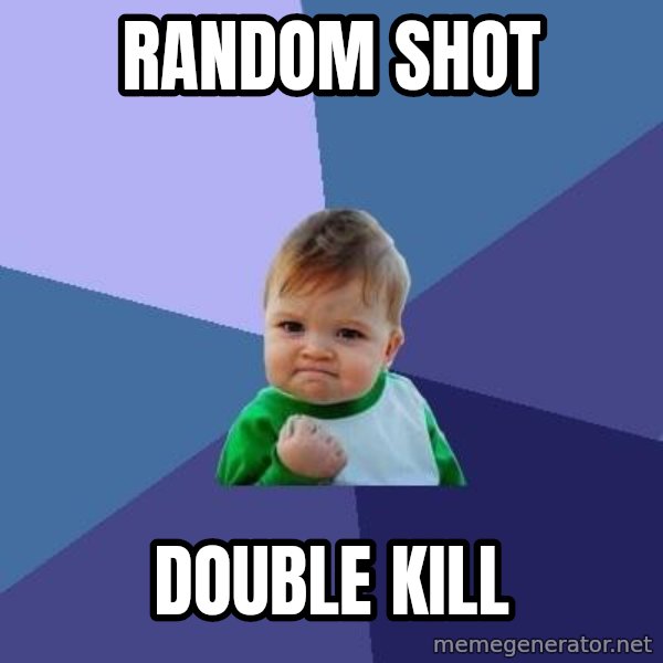Success Kid meme: random shot / double kill