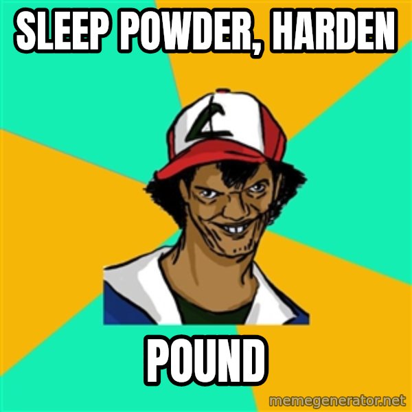 Ash Pedreiro meme: sleep powder, harden / pound