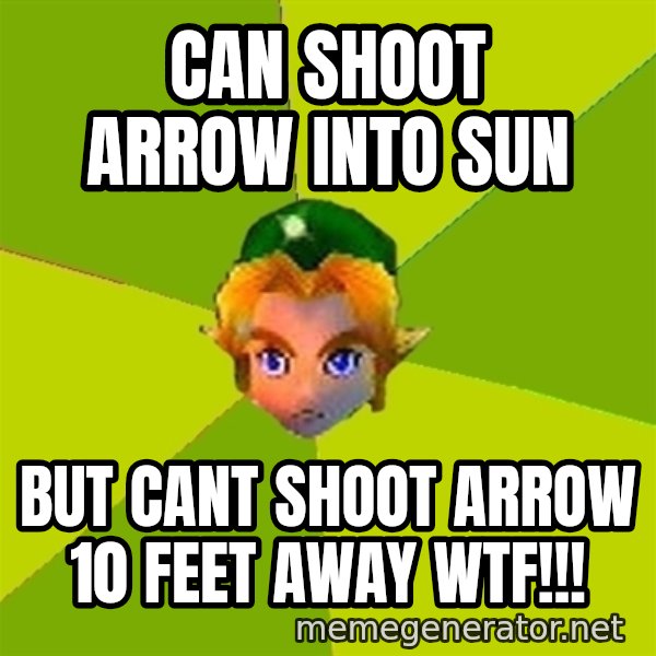 Quest Advice Link meme: can shoot arrow into sun / but cant shoot arrow 10 feet away wtf!!!