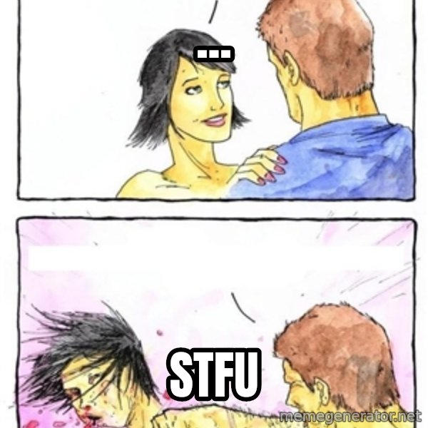Alpha Boyfriend meme: ... / STFU