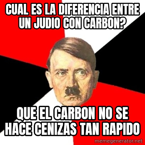 Advice Hitler meme: CUAL ES LA DIFERENCIA ENTRE UN JUDIO CON CARBON? / que el carbon no se hace cenizas tan rapido