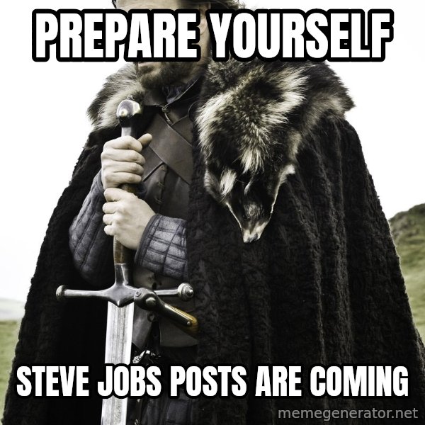 Sean Bean Game Of Thrones meme: prepare yourself / Steve jobs posts are coming
