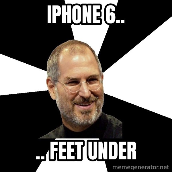 Steve Jobs Says meme: iphone 6.. / .. feet under