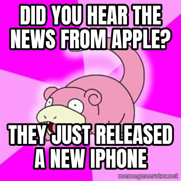 Slowpoke meme: Did you hear the news from apple? / they just released a new iphone