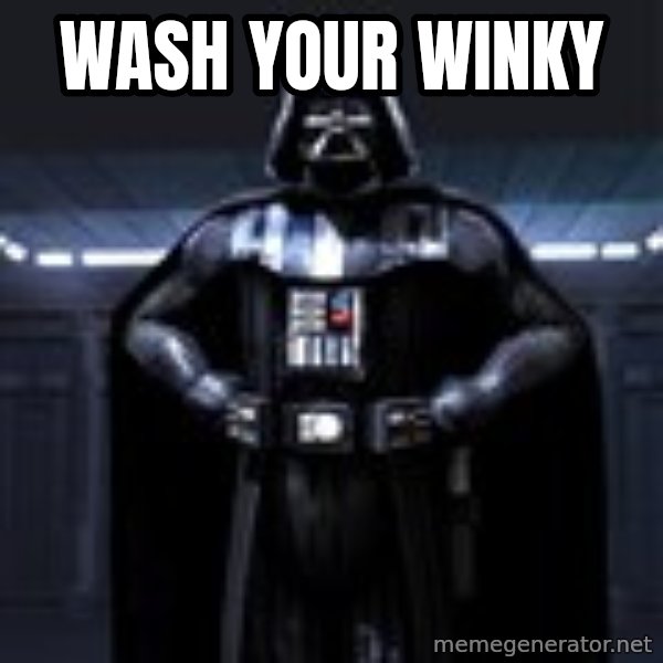 Darth Vader meme: wash your winky